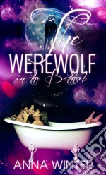 The Werewolf In The Bathtub. E-book. Formato EPUB