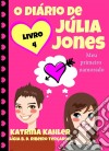 O Diário De Júlia Jones - Meu Primeiro Namorado. E-book. Formato EPUB ebook