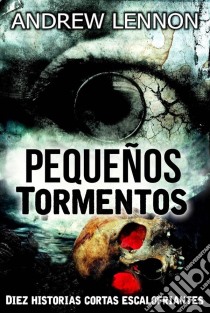 Pequeños Tormentos. E-book. Formato EPUB ebook di Andrew Lennon