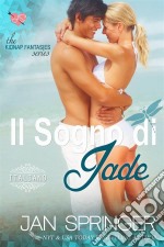 Il Sogno Di Jade - Kidnap Fantasies Series. E-book. Formato EPUB ebook