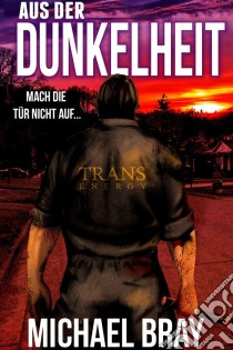 Aus Der Dunkelheit. E-book. Formato EPUB ebook di Michael Bray