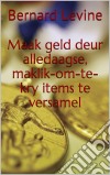 Maak Geld Deur Alledaagse, Maklik-Om-Te-Kry Items Te Versamel. E-book. Formato Mobipocket ebook