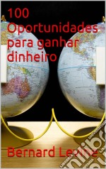 100 Oportunidades Para Ganhar Dinheiro. E-book. Formato Mobipocket ebook