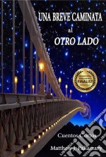 Una Breve Caminata Al Otro Lado. E-book. Formato EPUB ebook