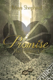 Promise: The Fighting Girl. E-book. Formato Mobipocket ebook di Maya Shepherd