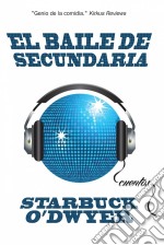 El Baile De Secundaria. E-book. Formato Mobipocket ebook