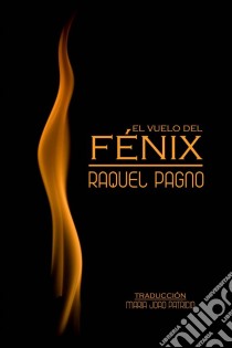 El Vuelo Del Fénix. E-book. Formato Mobipocket ebook di Raquel Pagno