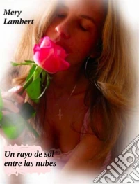 Un Rayo De Sol Entre Las Nubes.. E-book. Formato EPUB ebook