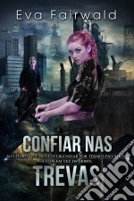 Confiar Nas Trevas. E-book. Formato EPUB ebook