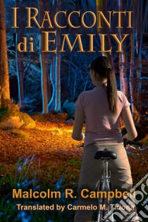 I Racconti Di Emily. E-book. Formato Mobipocket ebook di Malcolm R. Campbell