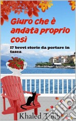 Giuro Che È Andata Proprio Così. E-book. Formato Mobipocket ebook