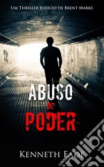 Abuso De Poder. E-book. Formato EPUB ebook