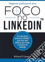 Foco No Linkedin. E-book. Formato Mobipocket ebook