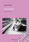 Alvimar, The Story Of A Woman. E-book. Formato EPUB ebook di Dario Tesser