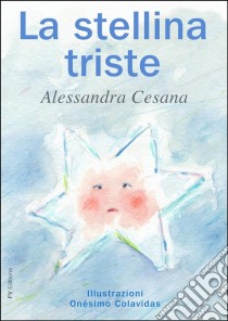 La Stellina Triste. E-book. Formato EPUB ebook di Alessandra Cesana