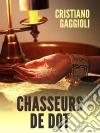 Chasseurs De Dot. E-book. Formato EPUB ebook di Cristiano Gaggioli
