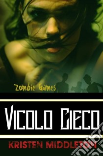 Zombie Games (Vicolo Cieco). E-book. Formato EPUB ebook di Kristen Middleton