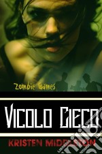 Zombie Games (Vicolo Cieco). E-book. Formato EPUB ebook