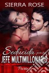 Seducida Por Mi Jefe Multimillonario. E-book. Formato EPUB ebook