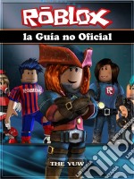 Roblox La Guía No Oficial. E-book. Formato Mobipocket ebook