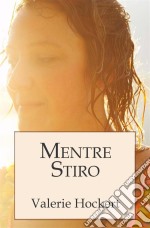 Mentre Stiro. E-book. Formato EPUB