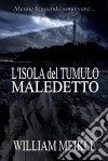 L'isola Del Tumulo Maledetto. E-book. Formato Mobipocket ebook