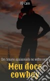 Meu Doce Cowboy: Um Texano Apaixonado No Velho Oeste. E-book. Formato Mobipocket ebook