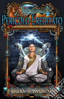 Pericolo Ereditato. E-book. Formato EPUB ebook di Brian Rathbone