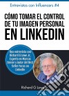 Cómo Tomar El Control De Tu Imagen Personal En Linkedin. E-book. Formato EPUB ebook