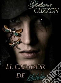El Cazador De Libélulas. E-book. Formato Mobipocket ebook
