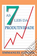 As Sete Leis Da Produtividade. E-book. Formato Mobipocket