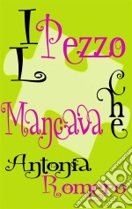 Il Pezzo Che Mancava. E-book. Formato EPUB