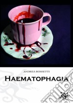 Haematophagia. E-book. Formato EPUB ebook