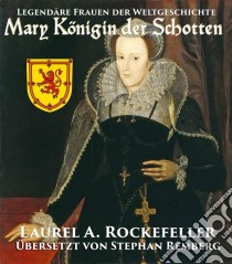 Mary Königin Der Schotten. E-book. Formato Mobipocket ebook di Laurel A. Rockefeller