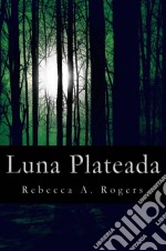 Luna Plateada (Luna Plateada, #1). E-book. Formato Mobipocket