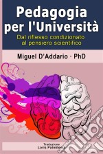 Pedagogia Per L'universitàDal Riflesso Condizionato Al Pensiero Scientifico. E-book. Formato Mobipocket