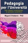 Pedagogia Per L'universitàDal Riflesso Condizionato Al Pensiero Scientifico. E-book. Formato EPUB ebook