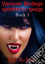 Vampier Bedags Weerwolf Snags Boek 1. E-book. Formato Mobipocket ebook