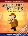 Sherlock Holmes: Les Six Napoléons. E-book. Formato Mobipocket ebook