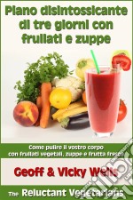 Piano Disintossicante Di Tre Giorni Con Frullati E Zuppe. E-book. Formato EPUB ebook