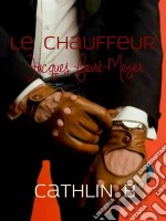 Le Chauffeur 1 - Jacques Fauré-Meyer. E-book. Formato EPUB