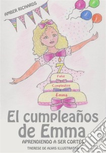 El Cumpleaños De Emma:  Aprendiendo A Ser Cortés. E-book. Formato Mobipocket ebook di Amber Richards