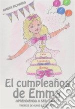 El Cumpleaños De Emma:  Aprendiendo A Ser Cortés. E-book. Formato Mobipocket ebook