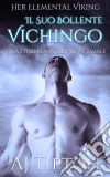 Il Suo Bollente Vichingo: Una Storia D’Amore Paranormale. E-book. Formato Mobipocket ebook