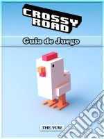 Crossy Road  Guía De Juego. E-book. Formato EPUB ebook