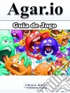 Guia De Jogo Agar.io. E-book. Formato Mobipocket ebook