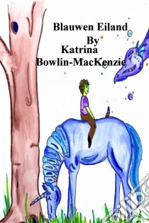 Blauwen Eiland. E-book. Formato EPUB ebook di Katrina Bowlin