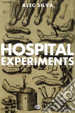 Hospital Experiments. E-book. Formato EPUB ebook