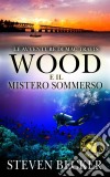 Le Avventure Di Mac Travis - Wood E Il Mistero Sommerso. E-book. Formato EPUB ebook