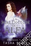 La Maldición Del Alfa: Trilogía Completa. E-book. Formato EPUB ebook